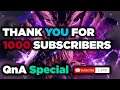 Thank you for 1000 Subscribers! * QnA Special *
