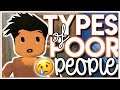 TYPES OF POOR PEOPLE ON BLOXBURG!! || ROBLOX BLOXBURG