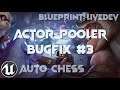 [UE4/BP] Auto-Chess Live-Dev #72 | Actor Pooler Bugfix #3
