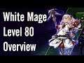 White Mage Level 80 Overview - FFXIV Shadowbringers