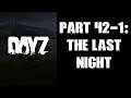 DAYZ PS4 Gameplay Part 42-1: The Last Community Night Before 1.04 Update & Wipe