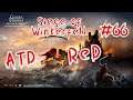Game of Thrones Winter is Coming: One more SoW - ATD vs ReD  part #66 with Inferno912 1080p HD