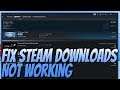 How To FIX Steam Downloads Not Working Tutorial | Steam Download Speed Drops to 0