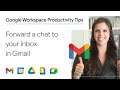 How to forward a Chat to your inbox in Gmail
