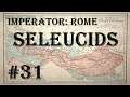Imperator: Rome - Seleucid Empire #31