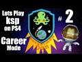 Lets play Kerbal space program on PS4  Episode #2