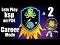 Lets play Kerbal space program on PS4 Episode #2