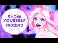 Show Yourself | Frozen 2 | [COVER] Feat. Kristen Ryan