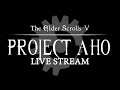 The Elder Scrolls V: Skyrim - Project AHO - Live Stream [EN]