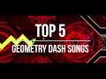 Top 5 Best Geometry Dash Songs (NOSTALGIC!!)