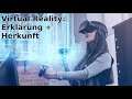 Virtual Reality Erklärung + Herkunft