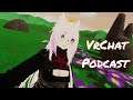 VrChat Podcast Ep 6