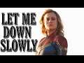 Captain Marvel | Let Me Down Slowly