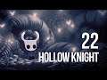 Hollow Knight - Let's Play - 22