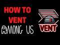 How To Vent In Among Us Mobile & PC | Vent Guide & What It Means