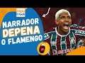 Narrador [PROVOCA e DÁ RISADAS]: "A gente depena o URUBU" - Fluminense 3 x 1 Flamengo