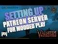 Valheim - SETTING UP PATREON SERVER FOR MODDED PLAY