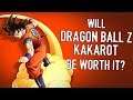 Will Dragon Ball Z Kakarot be Worth It?