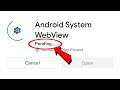 Android System WebView Update Problem Solution - Android System WebView Not Update