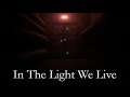 BAD THINGS HAPPENED HERE | In The Light We Live