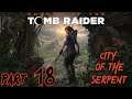 Let's Play Shadow Of The Tomb Raider - Part 18 (City Of The Serpent)