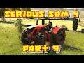 MIKE'S VEHICLES WON'T BE DENIED!: Let's Play Serious Sam 4 Part 9