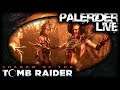PaleRider Live: Shadow of the Tomb Raider - It's Not Over 'Til the Metal Grill Lady Sings