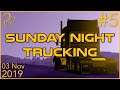 Sunday Night Trucking | 3rd November 2019 | 5/6 | SquirrelPlus