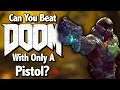 Can You Beat Doom (2016) With Only A Pistol?