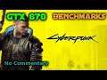 Cyberpunk 2077: GTX 670 Gaming Benchmarks No Commentary
