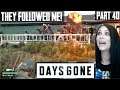 DAYS GONE - THEY FOLLOWED ME! - Walkthrough Gameplay - Part 40