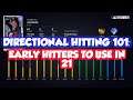 DIRECTIONAL HITTING 101 - EARLY HITTERS TO USE IN MLB THE SHOW 21!