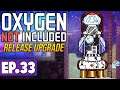 FIRST ROCKET LAUNCH! | Oxygen Not Included LAUNCH UPGRADE #33 [Let's Play]