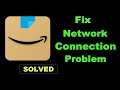 How To Fix Amazon App Network & Internet Connection Error in Android & Ios