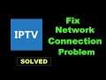 How To Fix IPTV App Network Connection Error Android & Ios - IPTV App Internet Connection
