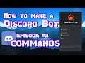 HOW TO MAKE A DISCORD BOT || PART 2 COMMANDS