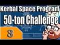 Kerbal Space Program 50 Ton Challenge Part 3 - KSP Playthrough - Terahdra on Twitch