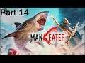 ManEater (Evolutions!) | Playthrough Part 14