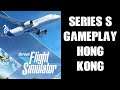 Microsoft Flight Simulator Xbox Series S Gameplay - HONG KONG!