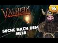Suche nach dem Meer 👑 Let's Play Valheim 4k #016 Deutsch German