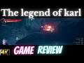 The Legend Of Karl Review