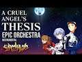 A Cruel Angel's Thesis EPIC ORCHESTRA VERSION Instrumental || Neon Genesis Evangelion
