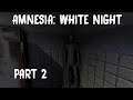 Amnesia: White Night - Part 2 | ABANDONED ASYLUM HORROR 60FPS GAMEPLAY |