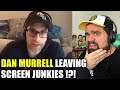 Dan Murrell Leaving Screen Junkies: My Reaction