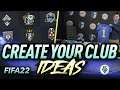 FIFA 22: CREATE YOUR CLUB IDEAS