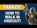 How to Walk in Hideout in Escape from Tarkov 2021