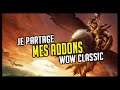 JE PARTAGE MES ADDONS WOW CLASSIC (EDITION 2020)