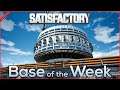 SATISFACTORY: Base Of The Week *ANNOUNCEMENT*