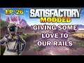 Satisfactory Modded Start from Scratch. Showing Our Rails Some Love! EP.26