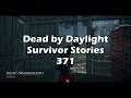 Survivor Stories Pt.371 - Dead by Daylight